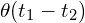 \theta(t_1-t_2)